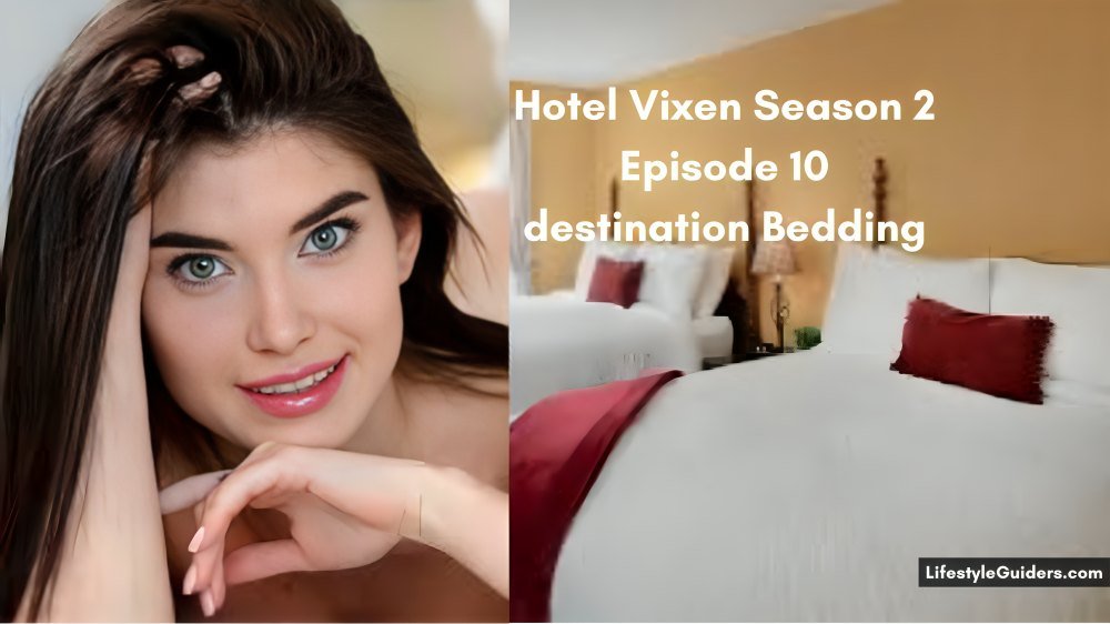 Hotel Vixen Season 2 Episode 10 destination Bedding