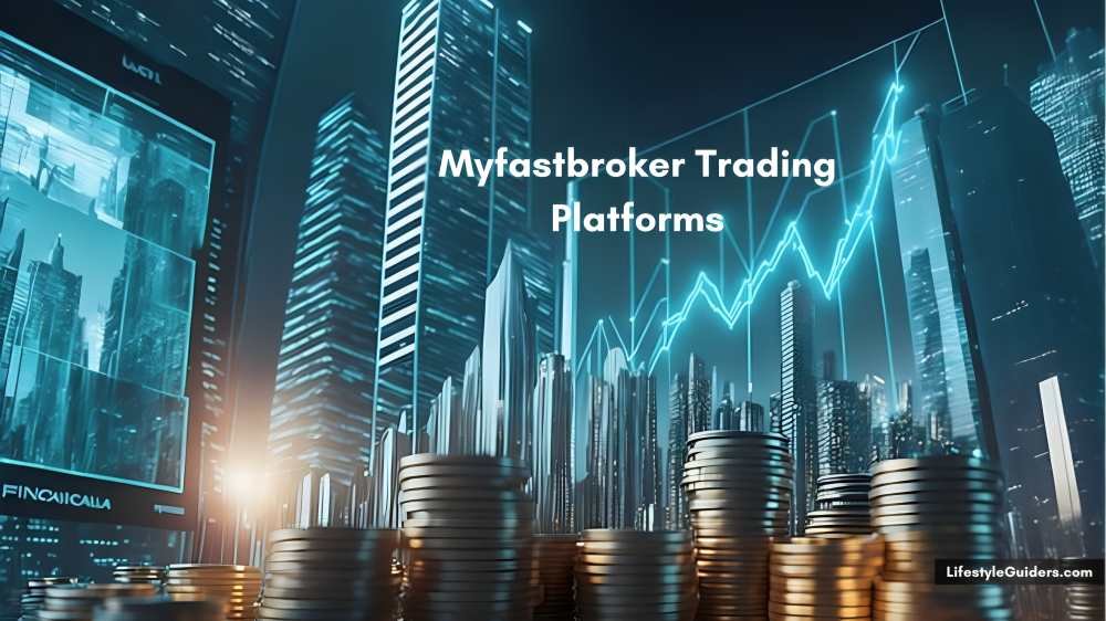 Myfastbroker Trading Platforms