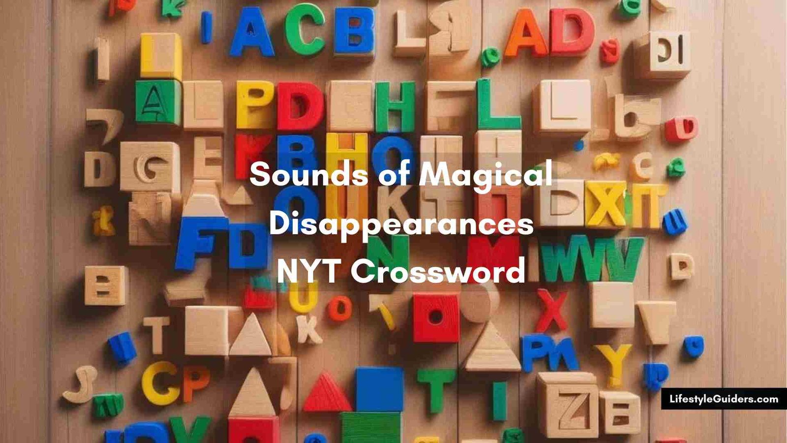 Sounds of Magical Disappearances NYT Crossword